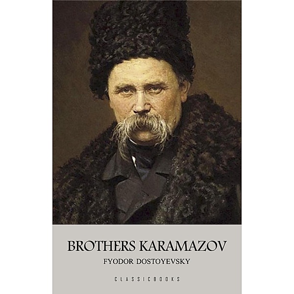 Brothers Karamazov / ClassicBooks by KTHTK, Dostoyevsky Fyodor Dostoyevsky