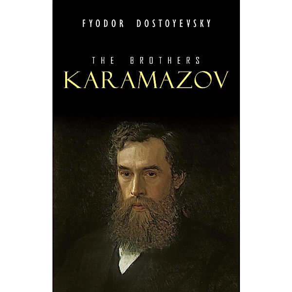 Brothers Karamazov / KTHTK, Dostoyevsky Fyodor Dostoyevsky