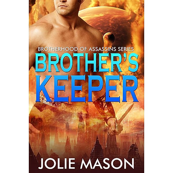 Brother's Keeper (Brotherhood of Assassins, #2), Jolie Mason