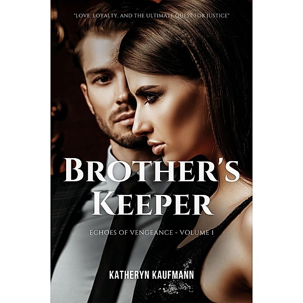 Brother's Keeper (Echoes of Vengeance, #1) / Echoes of Vengeance, Katheryn Kaufmann