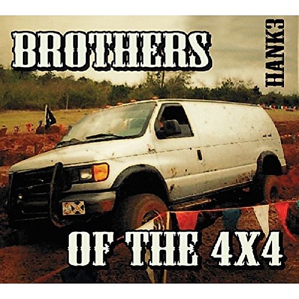 Brothers Of The 4x4, Hank 3