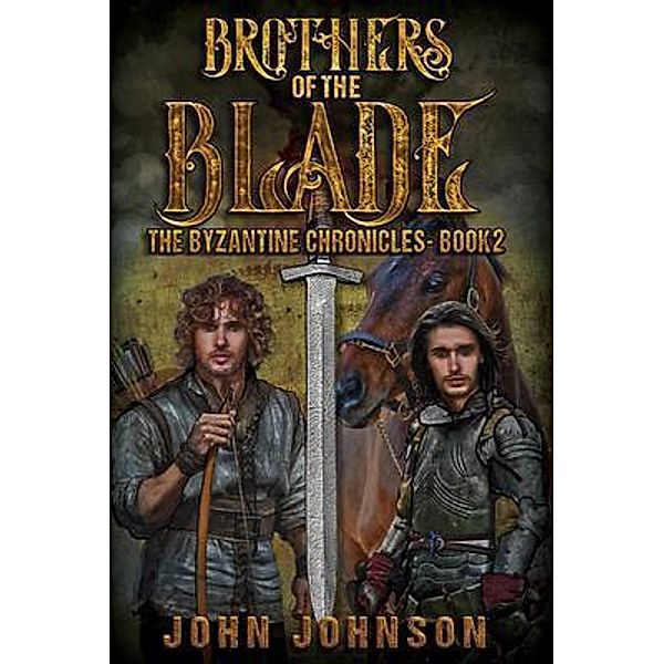 Brothers of the Blade / The Byzantine Chronicles Bd.2, John Johnson