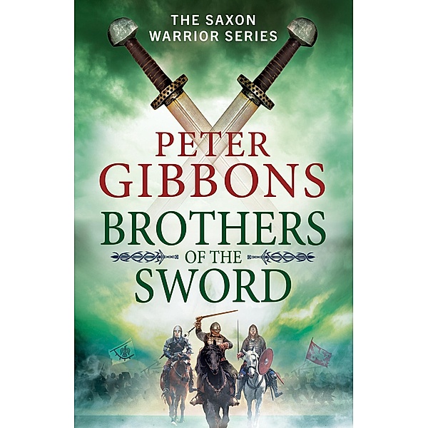 Brothers of the Sword / The Saxon Warrior Series Bd.3, Peter Gibbons
