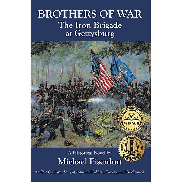 Brothers of War The Iron Brigade at Gettysburg, Michael Eisenhut