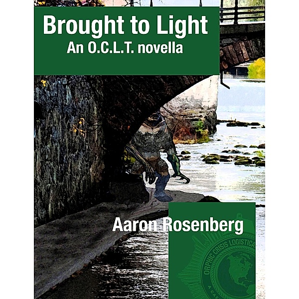 Brought to Light: An O. C. L. T. Novella / Crossroad Press, Aaron Rosenberg