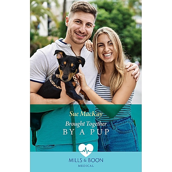 Brought Together By A Pup (Mills & Boon Medical), Sue Mackay