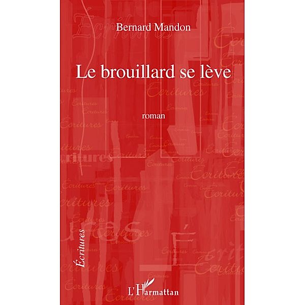 Brouillard se leve Le, Bernard Mandon Bernard Mandon