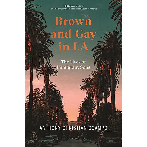 Brown and Gay in LA / Asian American Sociology Bd.8, Anthony Christian Ocampo