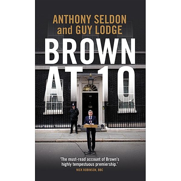 Brown at 10, Anthony Seldon