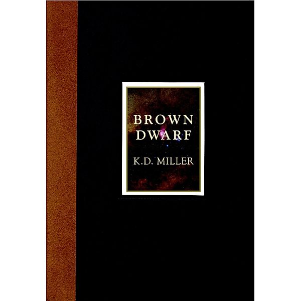 Brown Dwarf, K. D. Miller