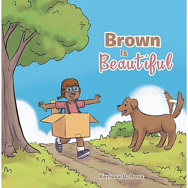 Brown Is Beautiful, Kerissa G. Poss