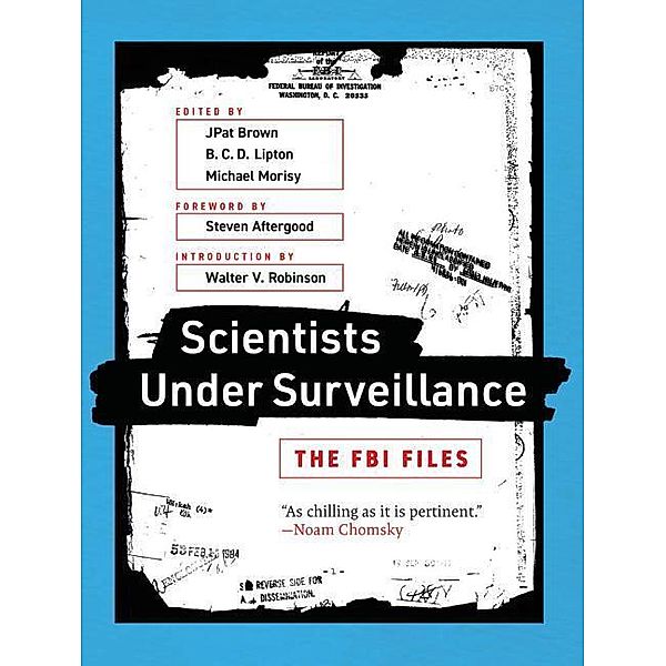Brown, J: Scientists Under Surveillance, Jpat Brown, B. C. D. Lipton, Michael Morisy