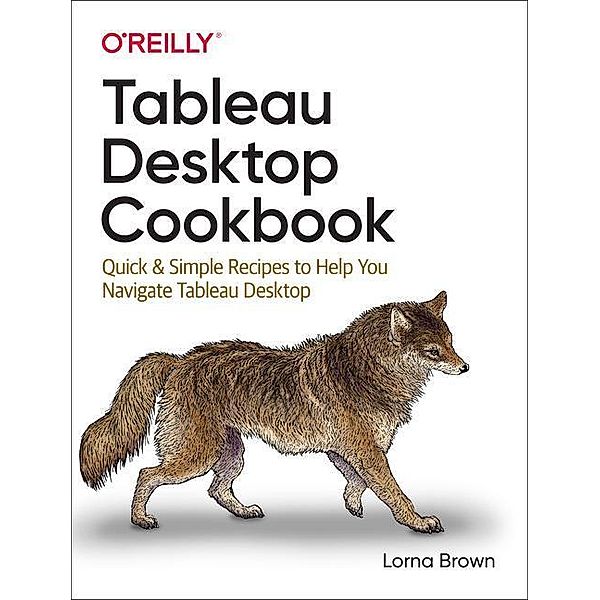 Brown, L: Tableau Desktop 2020 Cookbook, Lorna Brown