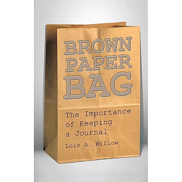 Brown Paper Bag, Lois A. Willow