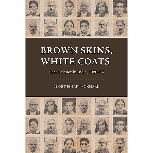 Brown Skins, White Coats, Mukharji Projit Bihari Mukharji