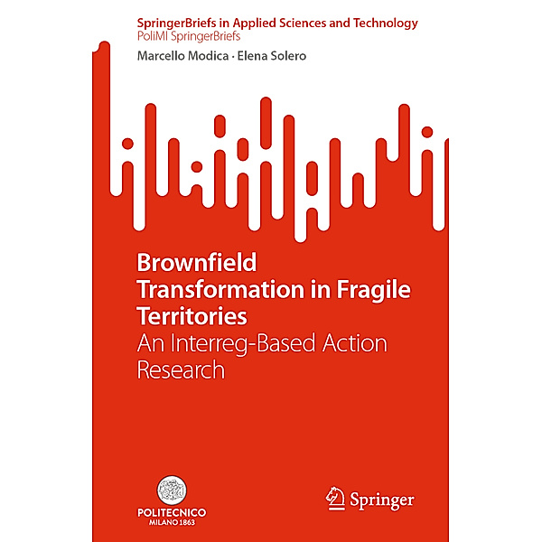 Brownfield Transformation in Fragile Territories, Marcello Modica, Elena Solero