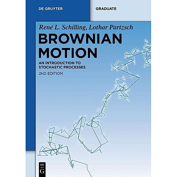 Brownian Motion / De Gruyter Textbook, René L. Schilling, Lothar Partzsch