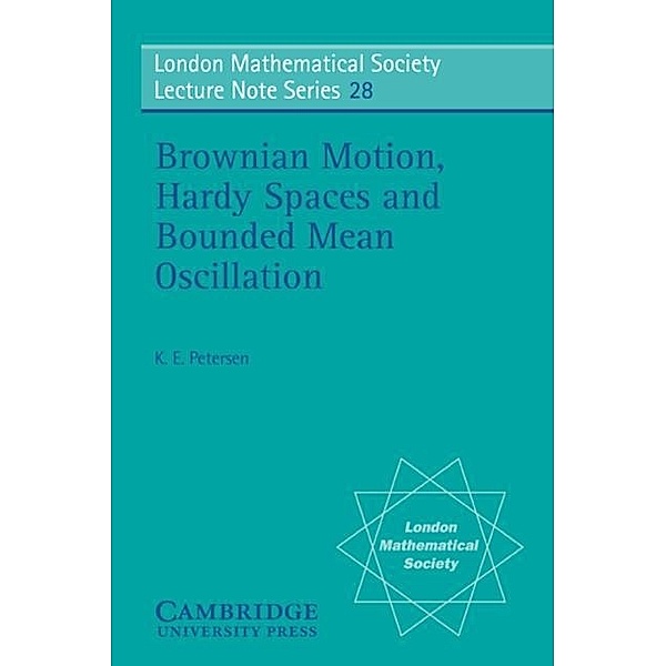 Brownian Motion, Hardy Spaces and Bounded Mean Oscillation, K. E. Petersen