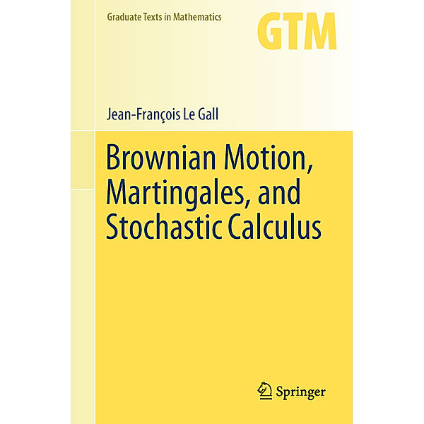 Brownian Motion, Martingales, and Stochastic Calculus, Jean-François Le Gall