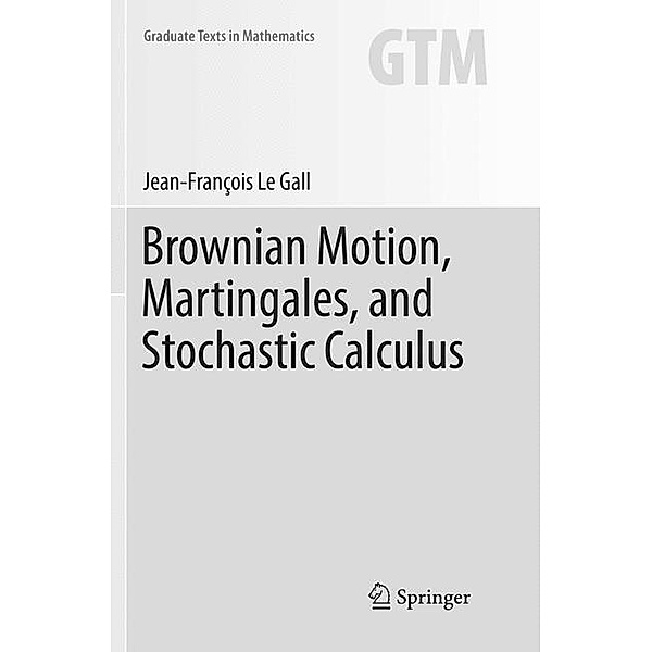 Brownian Motion, Martingales, and Stochastic Calculus, Jean-François Le Gall