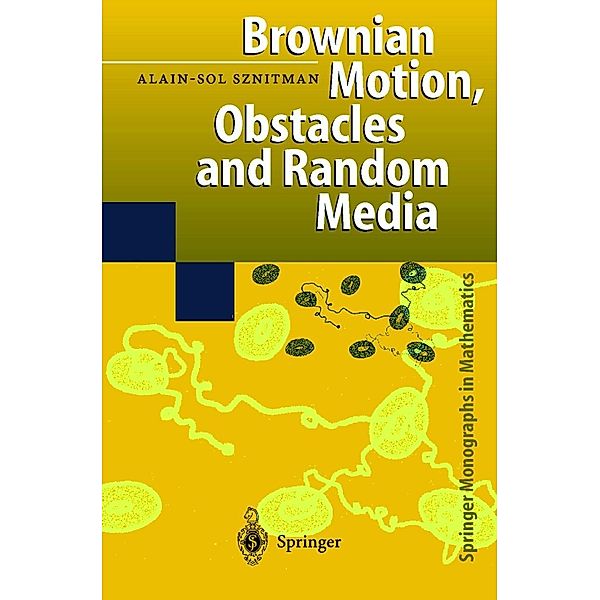 Brownian Motion, Obstacles and Random Media, Alain-Sol Sznitman