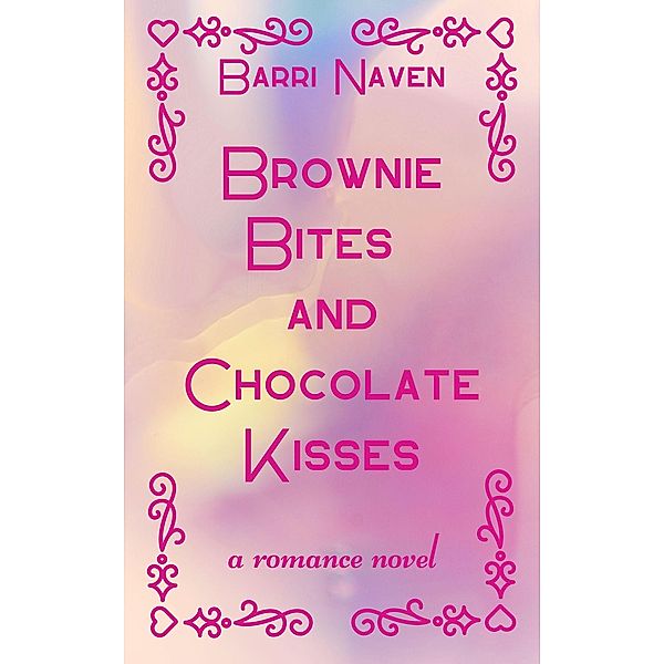 Brownie Bites and Chocolate Kisses, Barri Naven