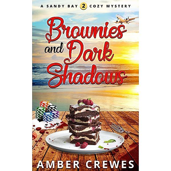 Brownies and Dark Shadows (The Sandy Bay Cozy Mystery Series, #2) / The Sandy Bay Cozy Mystery Series, Amber Crewes