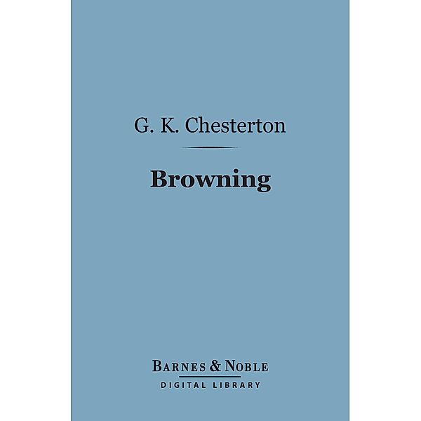 Browning (Barnes & Noble Digital Library) / Barnes & Noble, G. K. Chesterton