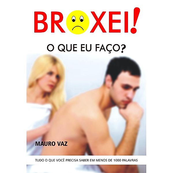 Broxei, o que eu faço?, Mauro Vaz