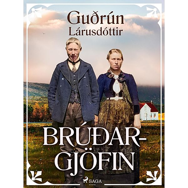 Brúðargjöfin / Ritsafn Guðrúnar Lárusdóttur Bd.12, Guðrún Lárusdóttir
