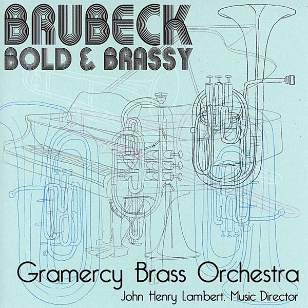 Brubeck-Bold & Brassy, Gramercy Brass Orchestra