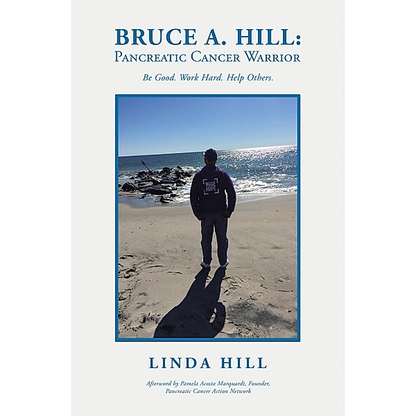 Bruce A. Hill: Pancreatic Cancer Warrior, Linda Hill