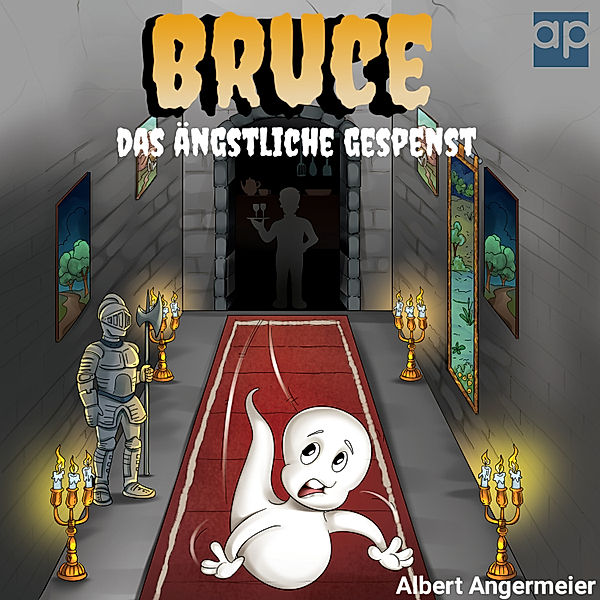 Bruce, das ängstliche Gespenst, Albert Christian Angermeier