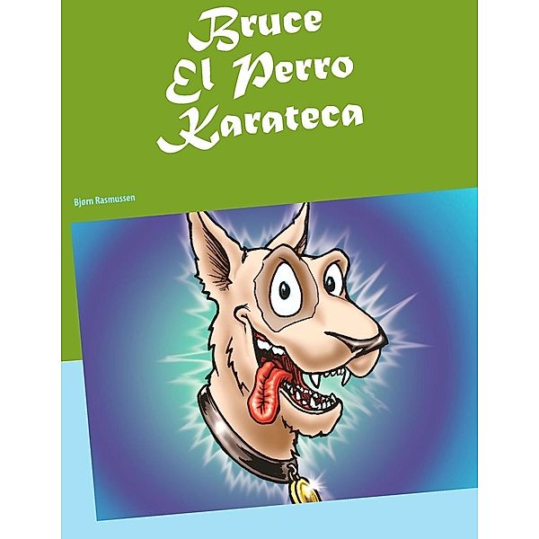 Bruce El Perro Karateca, Bjørn Rasmussen