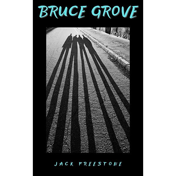 Bruce Grove (The Great Escape, #7) / The Great Escape, Jack Freestone