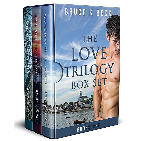 Bruce K Beck's Love Trilogy Box Set / Bruce K Beck's Love Trilogy, Bruce K Beck