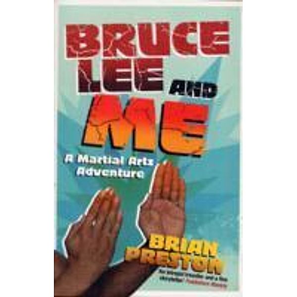 Bruce Lee and Me, Brian Preston