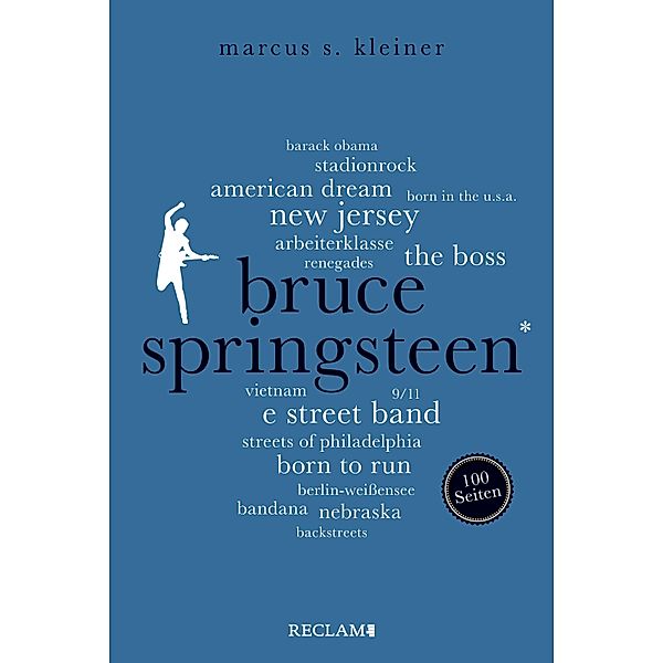 Bruce Springsteen. 100 Seiten / Reclam 100 Seiten, Marcus S. Kleiner