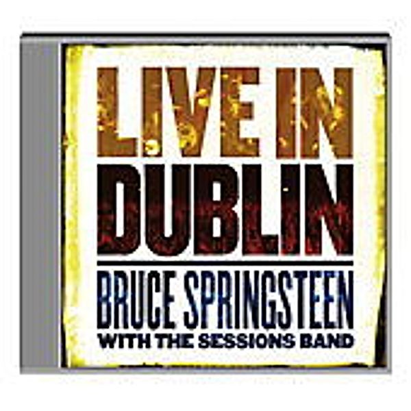 Bruce Springsteen - Live in Dublin, Bruce Springsteen & The Sessions Band