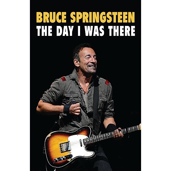 Bruce Springsteen - The Day I Was There / The Day I Was There, Neil Cossar