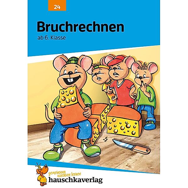 Bruchrechnen ab 6. Klasse, Adolf Hauschka, Linda Bayerl