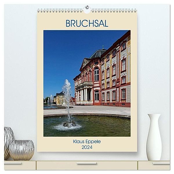 BRUCHSAL (hochwertiger Premium Wandkalender 2024 DIN A2 hoch), Kunstdruck in Hochglanz, Klaus Eppele
