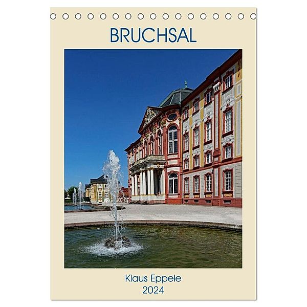 BRUCHSAL (Tischkalender 2024 DIN A5 hoch), CALVENDO Monatskalender, Klaus Eppele