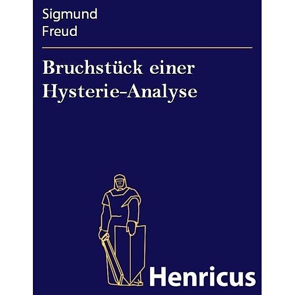 Bruchstück einer Hysterie-Analyse, Sigmund Freud