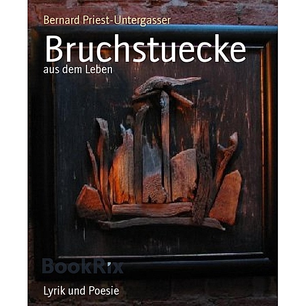 Bruchstuecke, Bernard Priest-Untergasser