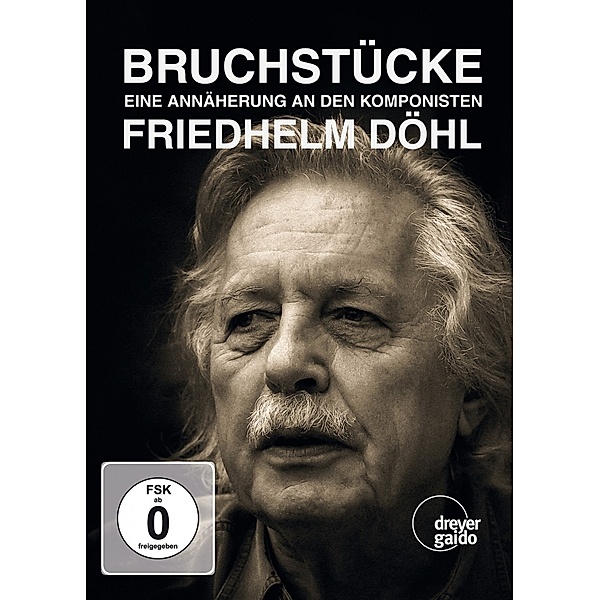 Bruchstücke - Eine Annäherung an den Komponisten Friedhelm Döhl, Moser, Engholm, Becker