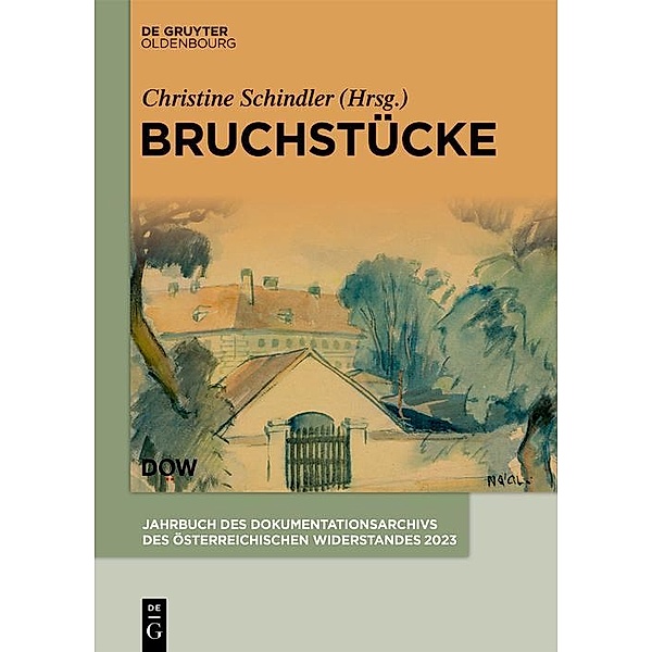Bruchstücke / Jahrbuch des Dokumentationsarchivs des österreichischen Widerstandes Bd.2023