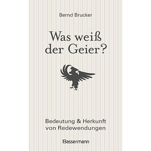 Brucker, B: Was weiss der Geier?, Bernd Brucker