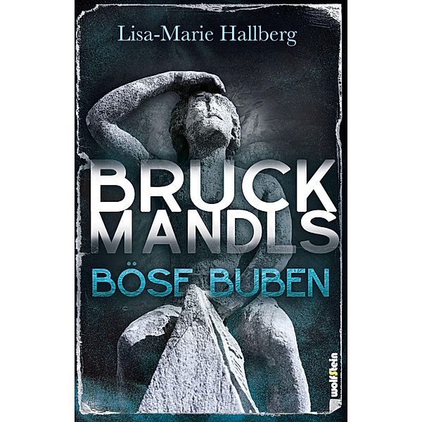 Bruckmandls böse Buben, Lisa-Marie Hallberg