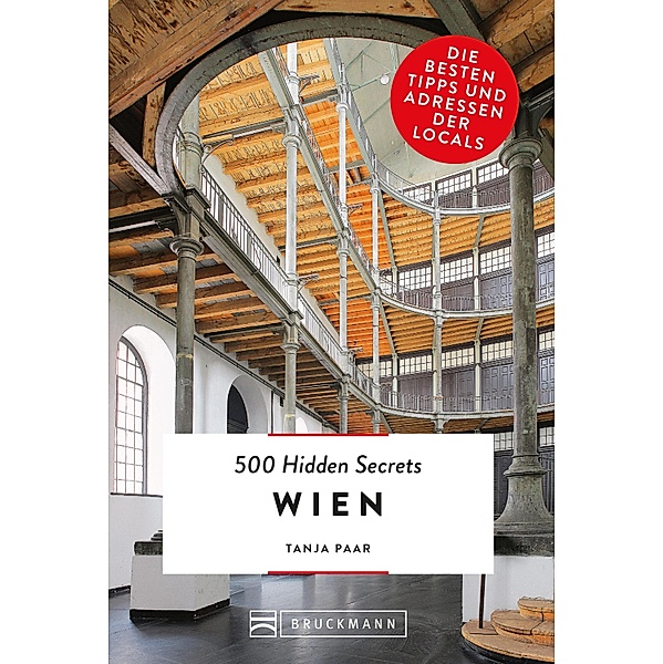 Bruckmann: 500 Hidden Secrets Wien / 500 Hidden Secrets, Tanja Paar